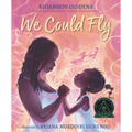 We Could Fly: (A Picture Book Exploring African Folklore, Black History, and Spiritual Resilience - For Kids Ages 6-9 in Grades 1-4) - Hardcover