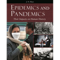 Epidemics and Pandemics: Their Impacts on Human History - Hardcover