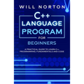 C++ Language Program for Beginners: A practical guide to learn C++ programming, fundamentals and code - Paperback