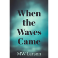 When the Waves Came - Paperback