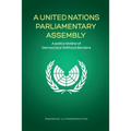 A United Nations Parliamentary Assembly: A policy review of Democracy Without Borders - Paperback