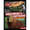 Anacondas vs. Capybaras: Food Chain Fights - Paperback