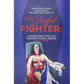 The Joyful Fighter: A Survivor's Tale of Triumph Over Cancer Journal Edition - Paperback