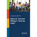 A Study Guide for Edna St. Vincent Millay's "Aria Da Capo" - Paperback