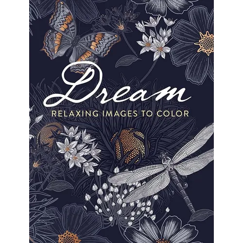 Dream: Relaxing Images to Color - Paperback