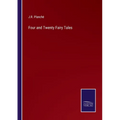 Four and Twenty Fairy Tales - Paperback