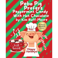 Pebo Pig Prefers Peppermint Candy With Hot Chocolate - Paperback