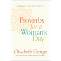 Proverbs for a Woman's Day: Choosing a Life of Excellence - Paperback