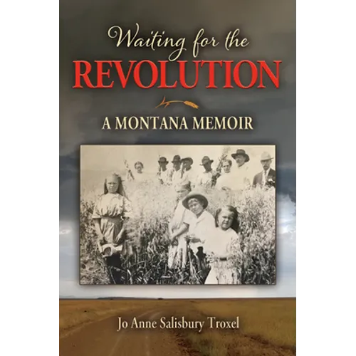 Waiting for the Revolution: A Montana Memoir - Paperback
