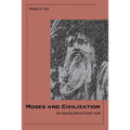 Moses and Civilization: The Meaning Behind Freuds Myth - Paperback