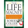The Life Magnet: Put Your Mind at Your Command --and Win at Life! - Paperback