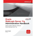 Oracle WebLogic Server 11g Administration Handbook - Paperback