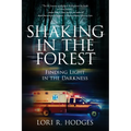 Shaking In The Forest: Finding Light in the Darkness - Paperback