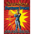 Superhero Coloring Pages (Super Charge Your Day with Super Heroes Coloring Book) - Paperback