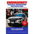 Emergency Vehicle Operation Instruction: 5 Steps to Enhancing Your EVOC Training - Paperback