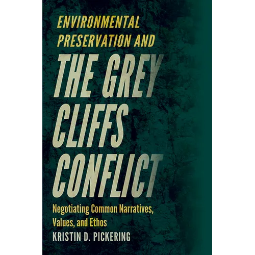 Environmental Preservation and the Grey Cliffs Conflict: Negotiating Common Narratives, Values, and Ethos - Paperback