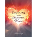 Devotions From A Shattered Heart - Paperback