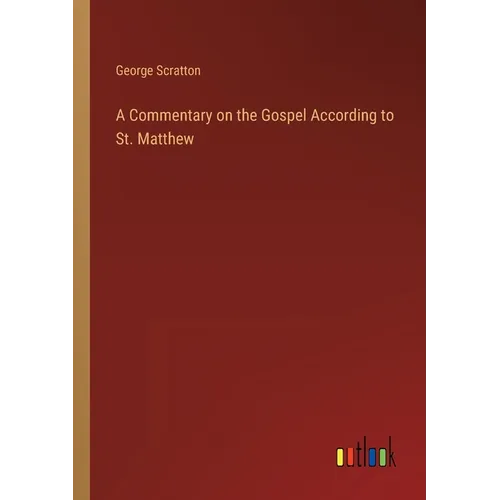 A Commentary on the Gospel According to St. Matthew - Paperback