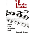 Peculiar Institution: Slavery in the Ante-Bellum South - Paperback