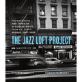 The Jazz Loft Project: Photographs and Tapes of W. Eugene Smith from 821 Sixth Avenue, 1957-1965 - Hardcover