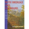 With Broadax and Firebrand: The Destruction of the Brazilian Atlantic Forest - Paperback