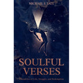 Soulful Verses: Chronicles of Life, Struggle, and Redemption - Paperback