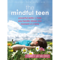The Mindful Teen: Powerful Skills to Help You Handle Stress One Moment at a Time - Paperback
