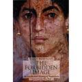 The Forbidden Image: An Intellectual History of Iconoclasm - Paperback