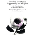 Inviting the Mystic, Supporting the Prophet: An Introduction to Spiritual Direction - Paperback