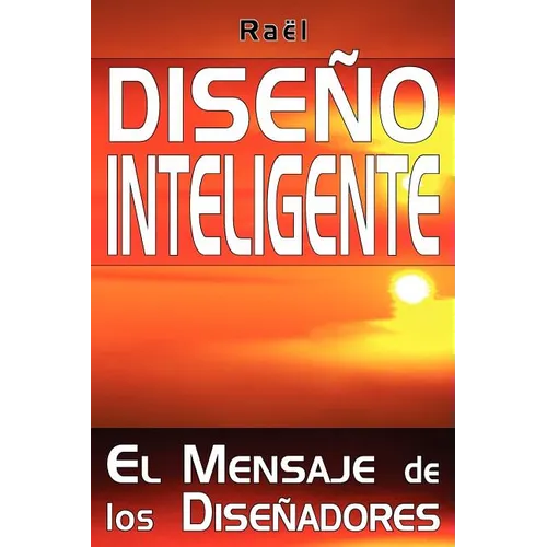 Diseño Inteligente: El Mensaje de los Diseñadores - Paperback