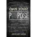 Own Your Purpose - Paperback