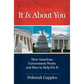 It Is about You: How American Government Works and How to Help Fix It - Paperback