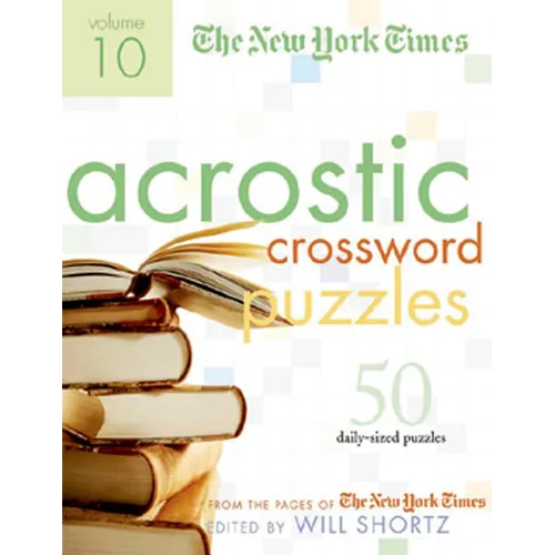 The New York Times Acrostic Puzzles Volume 10: 50 Engaging Acrostics from the Pages of the New York Times - Spiral
