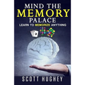 Mind the Memory Palace: Learn to Memorize Anything - Paperback