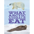 What Arctic Animals Eat: English Edition - Paperback