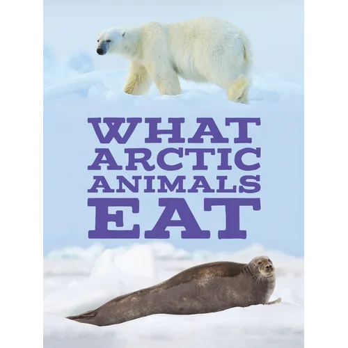 What Arctic Animals Eat: English Edition - Paperback