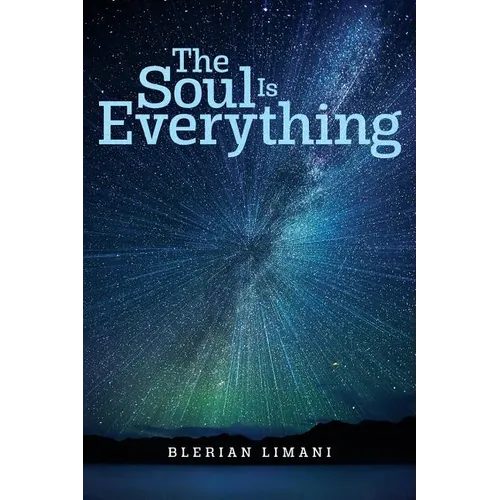 The Soul Is Everything - Paperback
