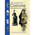 The Mode in Costume: A Historical Survey with 202 Plates - Paperback