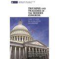 Triumphs and Tragedies of the Modern Congress: Case Studies in Legislative Leadership - Hardcover