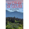 The Other Dr. Gilmer: Two Men, a Murder, and an Unlikely Fight for Justice - Library Binding