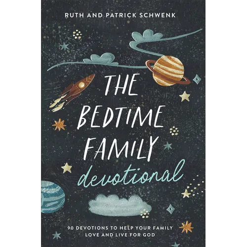 The Bedtime Family Devotional: 90 Devotions to Help Your Family Love and Live for God - Paperback
