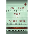 Jupiter the Stupider - Paperback