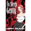 To Sleep Gently: A Novel of Psychological Horror - Hardcover