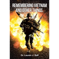 Remembering Vietnam and Other Things - Paperback