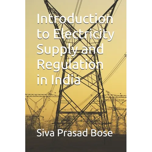 Introduction to Electricity Supply and Regulation in India - Paperback