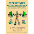 Step By Step Pitches And Proposals: A Workbook For Writers - Paperback