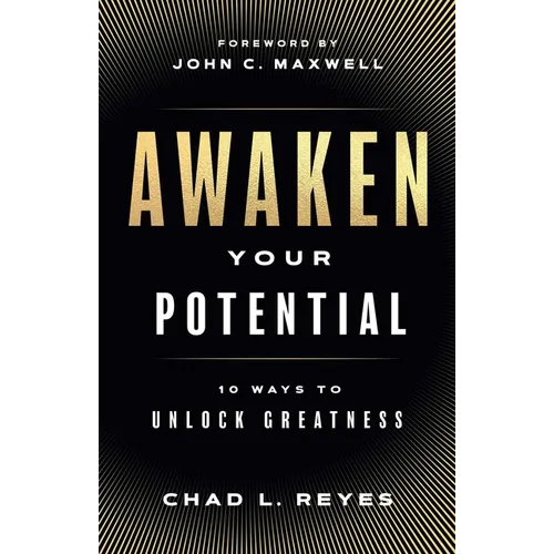 Awaken Your Potential: 10 Ways to Unlock Greatness - Hardcover