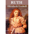 Ruth: A Victorian Novel of Reputation, Compassion, and Social Judgment - Paperback