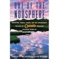 Out of the Noosphere: Adventure, Sports, Travel, and the Environment: The Best of Outside Magazine - Paperback