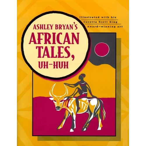 Ashley Bryan's African Tales, Uh-Huh - Hardcover